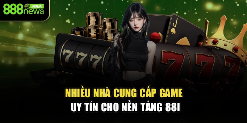 Nhiều nhà cung cấp game uy tín cho nền tảng 88I